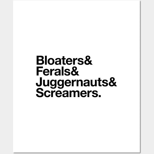 State Of Decay Helvetica Light: Bloaters Ferals Juggernauts Screamers Wall Art by Vincent Garguilo